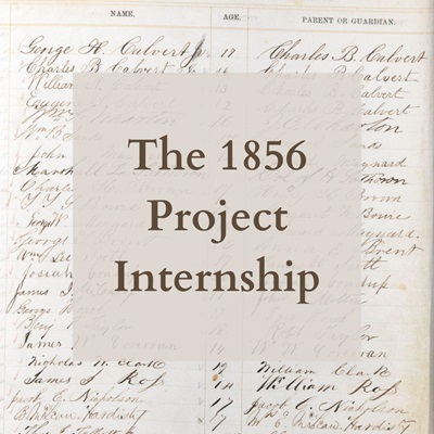 Text reading "The 1856 Project Internship" overlaid on a historical document