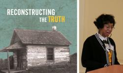a cover of the 1856 Project Research Report, featuring a black and white cabin on a green background beneath the words "Reconstructing the Truth"; a photo of Lae'l Hughes-Watkins, co-chair of the 1856 Project
